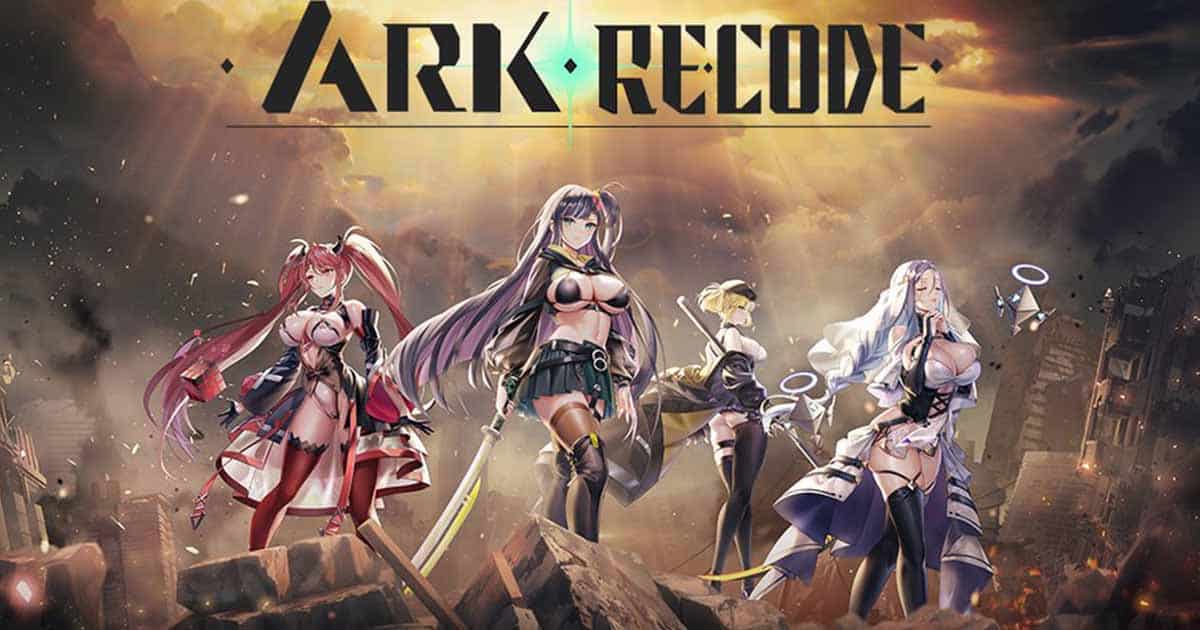 Ark Re Code เกมมือถือ Rpg ที่ให้เหล่าดันโจวได้ชี้นำกองทัพสาวงามกู้โลก 9972