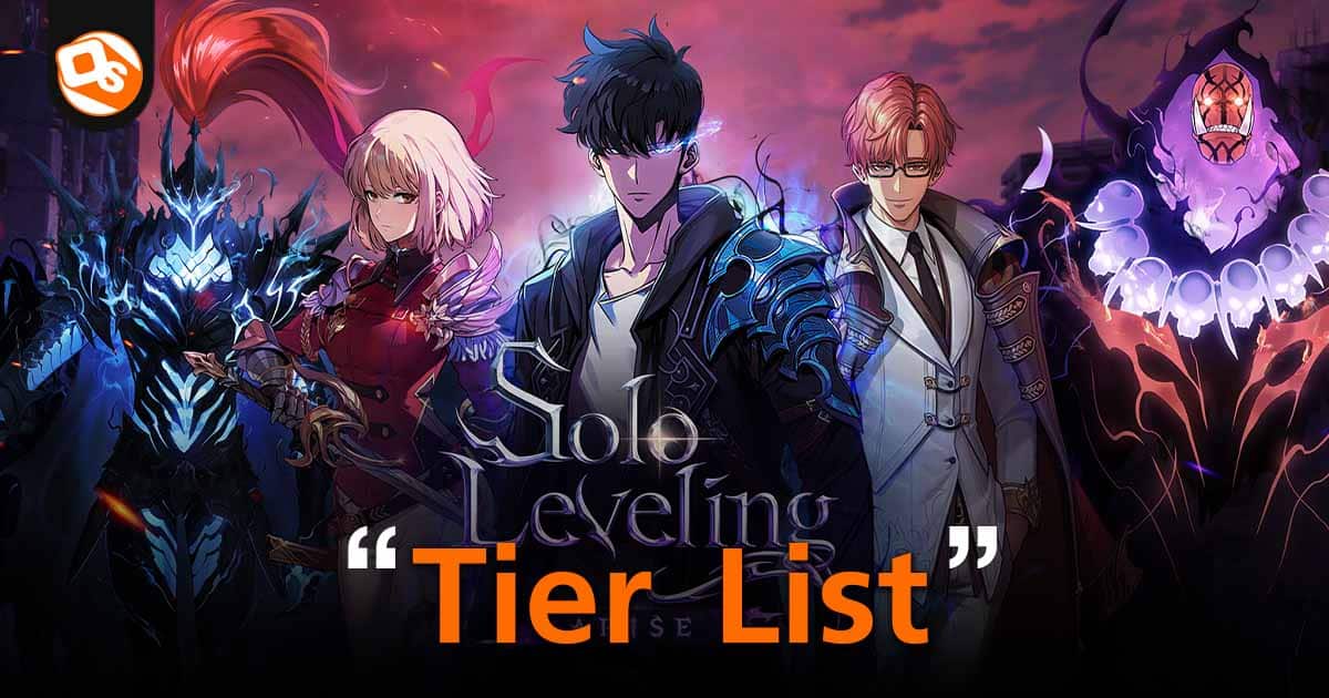 Solo Leveling Arise Tier List เทียร์ลิสต์ ตัวละครน่าปั้น ล่าสุด 2024